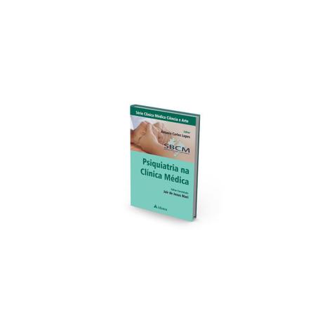 Livro - Psiquiatria na Clinica Médica - Lopes 1ª edição - Atheneu Menor preço em Livro - Psiquiatria na Clinica Médica - Lopes 1ª edição - Atheneu