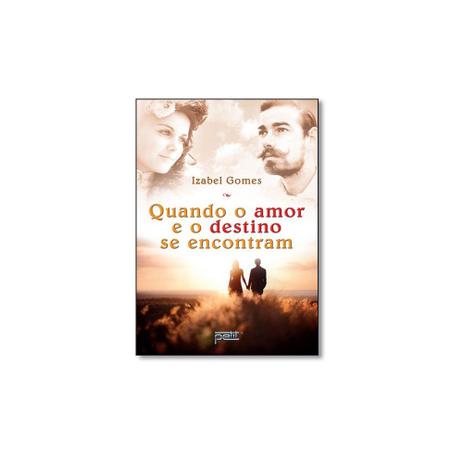 Livro - Quando o amor e o destino se encontram - Editora Menor preço em Livro - Quando o amor e o destino se encontram - Editora