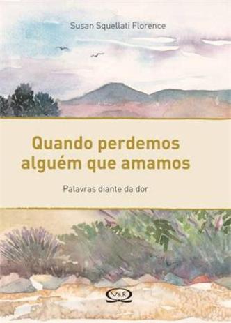 Livro - Quando perdemos alguém que amamos Menor preço em Livro - Quando perdemos alguém que amamos