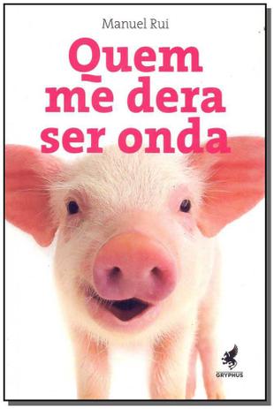 Livro - Quem Me Dera Ser Onda - Gryphus Menor preço em Livro - Quem Me Dera Ser Onda - Gryphus