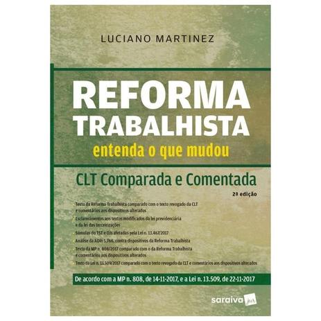 Livro - Reforma trabalhista: Entenda o que mudou: CLT comparada e comentada - 2ª edição de 2018 Menor preço em Livro - Reforma trabalhista: Entenda o que mudou: CLT comparada e comentada - 2ª edição de 2018