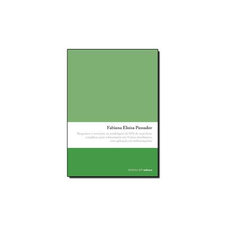 Livro - Requisitos e Restricoes na Modelagem (Cad) de Superficies Complexas para o Fresamento em 5 E - Editora é ruim? Livro - Requisitos e Restricoes na Modelagem (Cad) de Superficies Complexas para o Fresamento em 5 E - Editora é boa?
