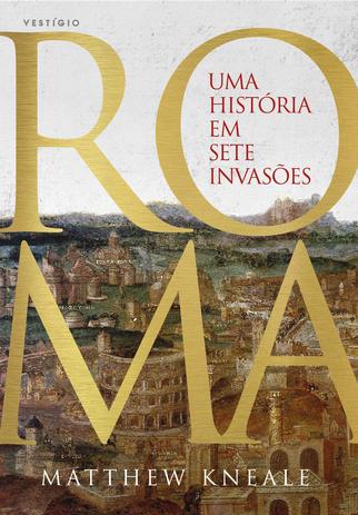 Livro - Roma - Uma história em sete invasões Menor preço em Livro - Roma - Uma história em sete invasões