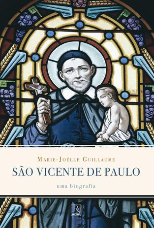 Livro - São Vicente de Paulo: Uma biografia Menor preço em Livro - São Vicente de Paulo: Uma biografia