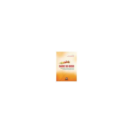 Livro - Saúde do Idoso - Epidemiologia, Aspectos Nutricionais e Processos do Envelhecimento - Tinôco - Rúbio Menor preço em Livro - Saúde do Idoso - Epidemiologia, Aspectos Nutricionais e Processos do Envelhecimento - Tinôco - Rúbio