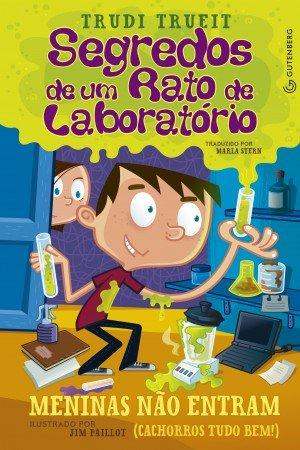 Livro - Segredos de um Rato de Laboratório - Meninas não entram (cachorros tudo bem!) Menor preço em Livro - Segredos de um Rato de Laboratório - Meninas não entram (cachorros tudo bem!)