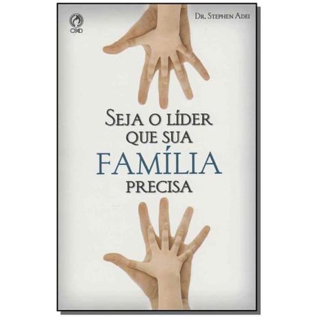 Livro - Seja O Lider Que Sua Familia Precisa - Cpad Menor preço em Livro - Seja O Lider Que Sua Familia Precisa - Cpad