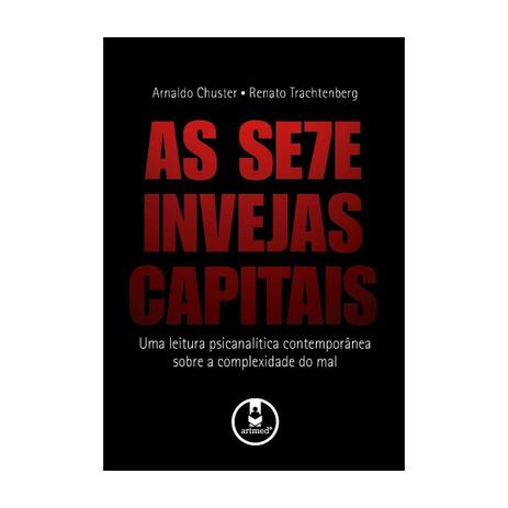 Livro - Sete Invejas Capitais, As: Uma Leitura Psicanalíica Contemporânea sobre a Complexidade do Mal - Chuster - Artmed Menor preço em Livro - Sete Invejas Capitais, As: Uma Leitura Psicanalíica Contemporânea sobre a Complexidade do Mal - Chuster - Artmed