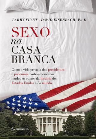 Livro - Sexo na Casa Branca - Como a vida privada dos presidentes e poderosos norte-americanos mudou os rumos da história dos Estados Unidos e do mundo Menor preço em Livro - Sexo na Casa Branca - Como a vida privada dos presidentes e poderosos norte-americanos mudou os rumos da história dos Estados Unidos e do mundo