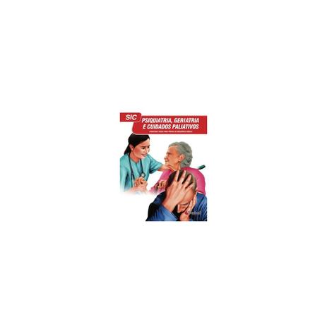 Livro - SIC Psiquiatria, Geriatria e Cuidados Paliativos - Oliveira - Medcel Menor preço em Livro - SIC Psiquiatria, Geriatria e Cuidados Paliativos - Oliveira - Medcel