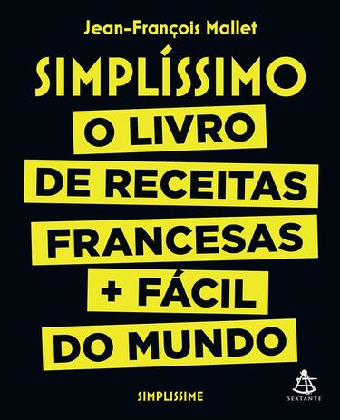 Livro - Simplíssimo - O livro de receitas francesas + fácil do mundo Menor preço em Livro - Simplíssimo - O livro de receitas francesas + fácil do mundo