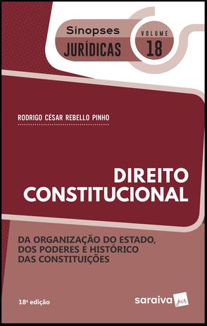 Livro - Sinopses jurídicas: Direito Constitucional: Organização do Estado, dos poderes e histórico das constituições - 18ª edição de 2019 Menor preço em Livro - Sinopses jurídicas: Direito Constitucional: Organização do Estado, dos poderes e histórico das constituições - 18ª edição de 2019