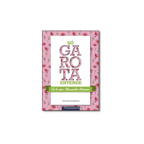 Livro - Só Garota Entende: Eu te Amo, Alessandro Romano - Editora Menor preço em Livro - Só Garota Entende: Eu te Amo, Alessandro Romano - Editora