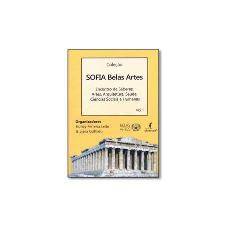 Livro - Sofia Belas Artes: Encontro de Saberes - Artes, Arquitetura, Saúde, Ciências Sociais e Hum - Editora Menor preço em Livro - Sofia Belas Artes: Encontro de Saberes - Artes, Arquitetura, Saúde, Ciências Sociais e Hum - Editora
