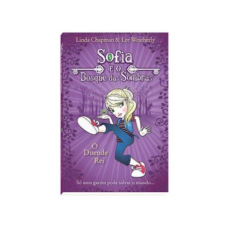 Livro Sofia E O Bosqueo Duende Rei Vale Das Letras Menor preço em Livro Sofia E O Bosqueo Duende Rei Vale Das Letras