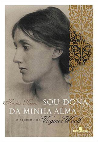 Livro - Sou dona da minha alma: O segredo de Virginia Woolf Menor preço em Livro - Sou dona da minha alma: O segredo de Virginia Woolf