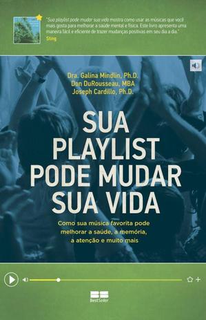 Livro - Sua playlist pode mudar sua vida: Como sua música favorita pode melhorar a saúde, a memória, a atenção e muito mais - Como sua música favorita pode melhorar a saúde, a memória, a atenção e muito mais Menor preço em Livro - Sua playlist pode mudar sua vida: Como sua música favorita pode melhorar a saúde, a memória, a atenção e muito mais - Como sua música favorita pode melhorar a saúde, a memória, a atenção e muito mais