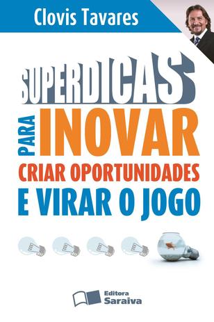 Livro - Superdicas para inovar, criar oportunidades e virar o jogo Menor preço em Livro - Superdicas para inovar, criar oportunidades e virar o jogo