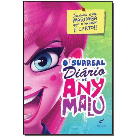 Livro - Surreal Diario De Any Malu, O - Frieden editora Menor preço em Livro - Surreal Diario De Any Malu, O - Frieden editora