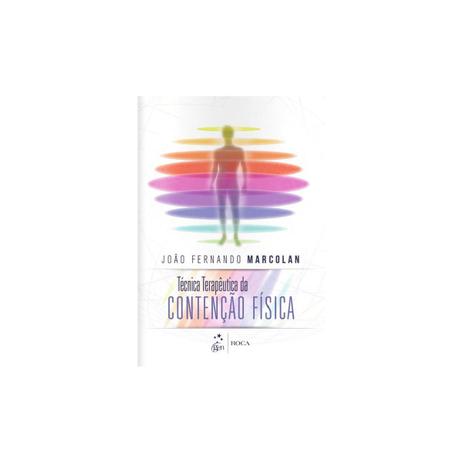 Livro - Técnica Terapêutica da Contenção Física - Marcolan - Roca Menor preço em Livro - Técnica Terapêutica da Contenção Física - Marcolan - Roca