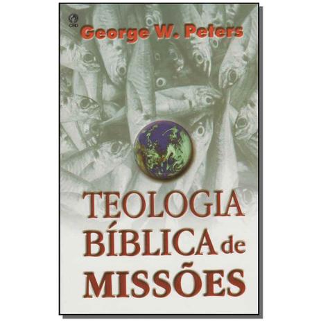 Livro - Teologia Biblica De Missoes - Cpad Menor preço em Livro - Teologia Biblica De Missoes - Cpad