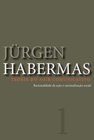 Livro - Teoria do agir comunicativo - vol. 1 - Racionalidade da ação e racionalização social Menor preço em Livro - Teoria do agir comunicativo - vol. 1 - Racionalidade da ação e racionalização social