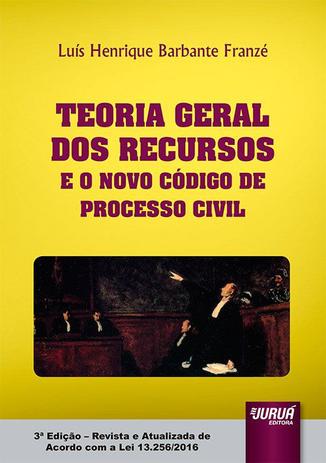 Livro - Teoria Geral dos Recursos e o Novo Código de Processo Civil Menor preço em Livro - Teoria Geral dos Recursos e o Novo Código de Processo Civil