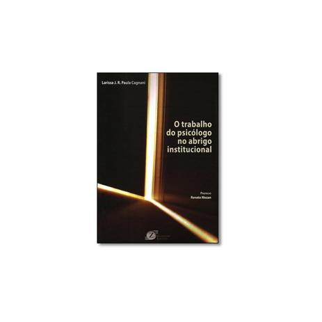 Livro - Trabalho do Psicólogo no Abrigo Institucional, O - Cagnani - Zagodoni Menor preço em Livro - Trabalho do Psicólogo no Abrigo Institucional, O - Cagnani - Zagodoni