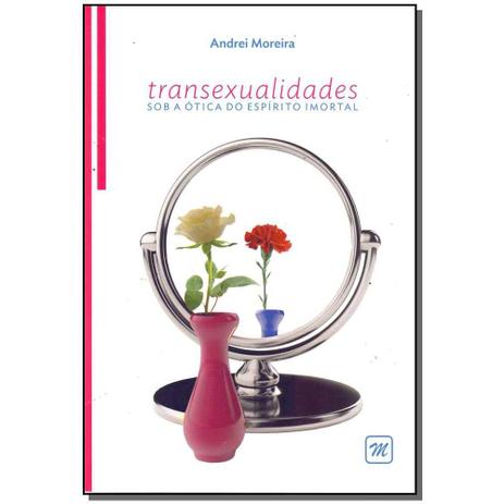 Livro - Transexualidades Sob A Otica Do Espirito Imortal - Ame editora Menor preço em Livro - Transexualidades Sob A Otica Do Espirito Imortal - Ame editora