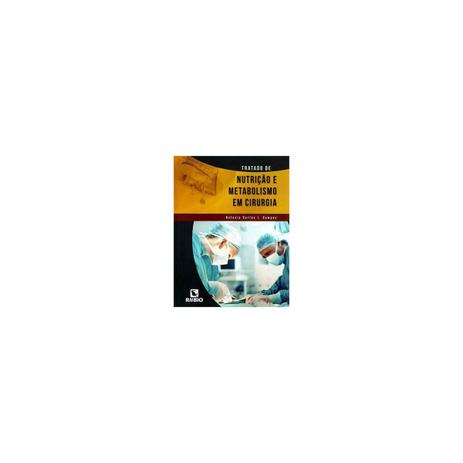 Livro - Tratado de Nutrição e Metabolismo em Cirurgia - Campos - Rúbio Menor preço em Livro - Tratado de Nutrição e Metabolismo em Cirurgia - Campos - Rúbio