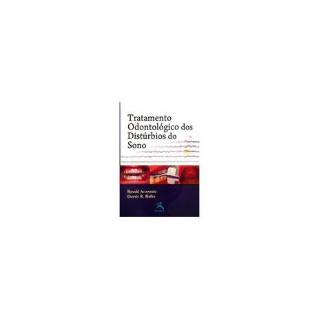Livro - Tratamento Odontológico dos Distúrbios do Sono - Attanasio - Revinter Menor preço em Livro - Tratamento Odontológico dos Distúrbios do Sono - Attanasio - Revinter