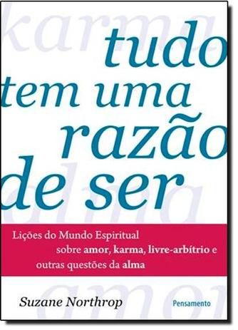 Livro - Tudo Tem uma Razão de Ser - Pensamento - grupo pensamento Menor preço em Livro - Tudo Tem uma Razão de Ser - Pensamento - grupo pensamento
