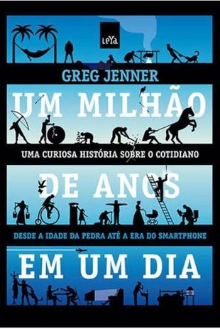 Livro - Um milhão de anos em um dia: Da idade da pedra à era do smartphone Menor preço em Livro - Um milhão de anos em um dia: Da idade da pedra à era do smartphone