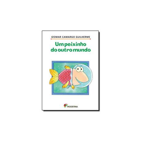 Livro - Um Peixinho do Outro Mundo - Moderna (paradidaticos) Menor preço em Livro - Um Peixinho do Outro Mundo - Moderna (paradidaticos)