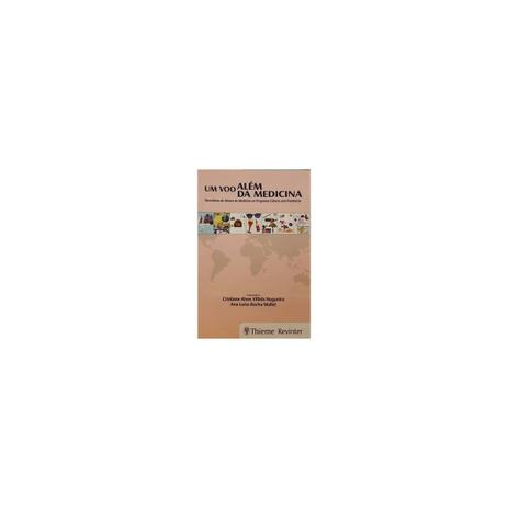 Livro - Um Voo Além da Medicina - Narrativas de Alunos de Medicina no Programa Ciências Sem Fronteiras - Nogueira - Revinter Menor preço em Livro - Um Voo Além da Medicina - Narrativas de Alunos de Medicina no Programa Ciências Sem Fronteiras - Nogueira - Revinter