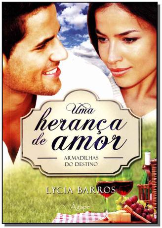 Livro - Uma Heranca De Amor - Armadilhas Do Destino - Agape editora é boa?
