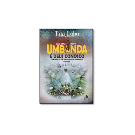 Livro - Umbanda É Deus Conosco: Fundamento e Teogonia de Umbanda - Vol.1 - Série Coração Umbanda - Legiao _ besouro box Menor preço em Livro - Umbanda É Deus Conosco: Fundamento e Teogonia de Umbanda - Vol.1 - Série Coração Umbanda - Legiao _ besouro box