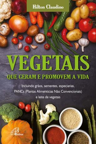 Livro - Vegetais que geram e promovem a vida Menor preço em Livro - Vegetais que geram e promovem a vida