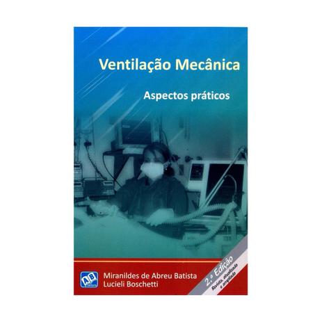 Livro - Ventilação Mecânica - Aspectos Práticos - Batista - Ab Menor preço em Livro - Ventilação Mecânica - Aspectos Práticos - Batista - Ab