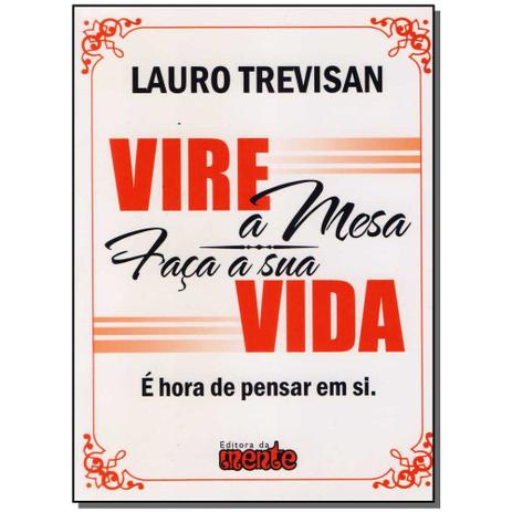 Livro - Vire A Mesa Faca Sua Vida - Da mente Menor preço em Livro - Vire A Mesa Faca Sua Vida - Da mente