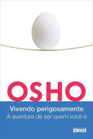 Livro - Vivendo perigosamente - A aventura de ser quem você é Menor preço em Livro - Vivendo perigosamente - A aventura de ser quem você é