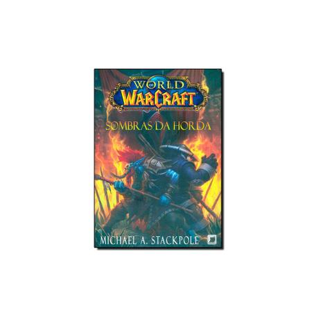 Livro - World Of Warcraft Sombras Da Horda - Galera record Menor preço em Livro - World Of Warcraft Sombras Da Horda - Galera record