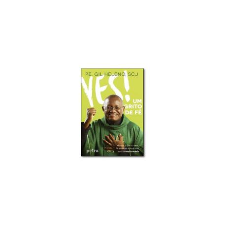Livro - Yes! um grito de fe mostre a deus uma fe teimosa e sua vida sera transformada - Petra Menor preço em Livro - Yes! um grito de fe mostre a deus uma fe teimosa e sua vida sera transformada - Petra
