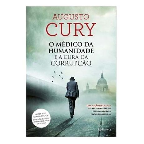 Livros O Médico Da Humanidade E A Cura Da Corrupção Augusto Cury - Editora planeta Menor preço em Livros O Médico Da Humanidade E A Cura Da Corrupção Augusto Cury - Editora planeta