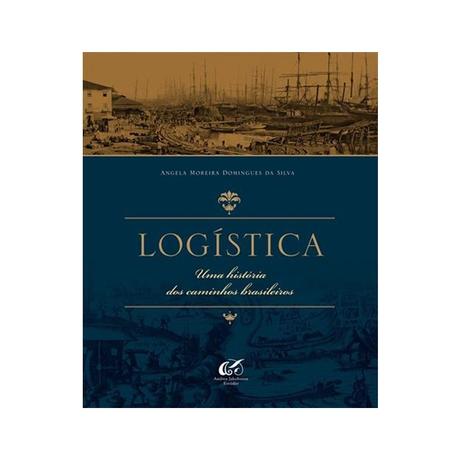 Logistica - uma historia dos caminhos brasileiros - Andrea jakobsson é boa?
