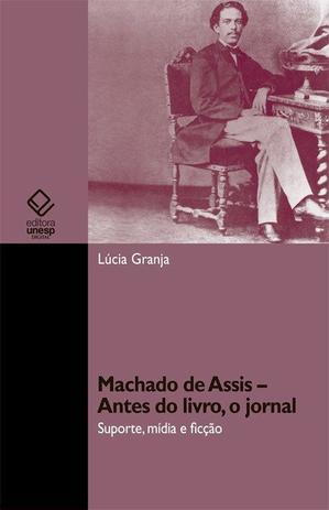 Machado de Assis Antes do livro, o jornal - Unesp Menor preço em Machado de Assis Antes do livro, o jornal - Unesp