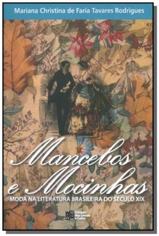 Mancebos e mocinhas: moda da literatura brasileira - Estacao das letras e cores Menor preço em Mancebos e mocinhas: moda da literatura brasileira - Estacao das letras e cores