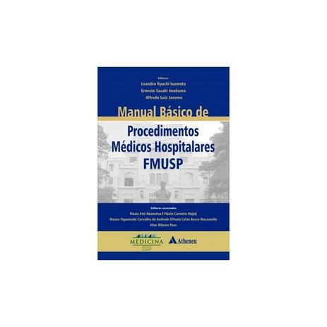 Manual básico de procedimentos médicos hospitalares FMUSP - Atheneu rio editora Menor preço em Manual básico de procedimentos médicos hospitalares FMUSP - Atheneu rio editora