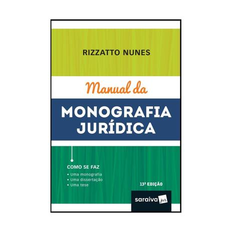 Manual da monografia juridica - saraiva Menor preço em Manual da monografia juridica - saraiva