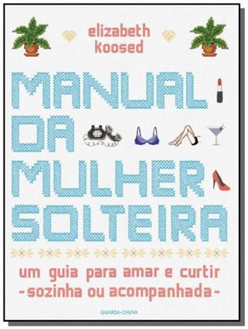 Manual da mulher solteira: um guia para amar e cur - Guarda-chuva - versal Menor preço em Manual da mulher solteira: um guia para amar e cur - Guarda-chuva - versal